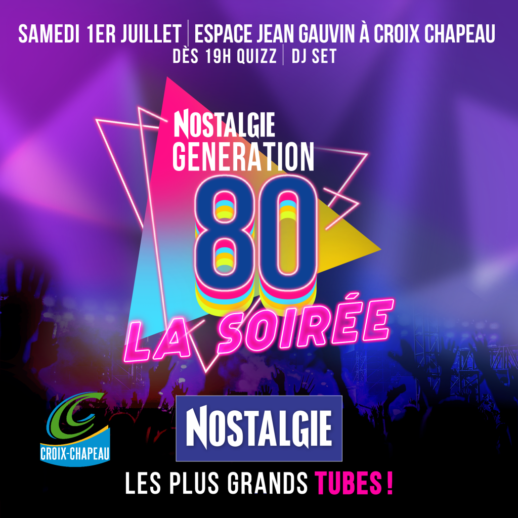 NOSTALGIE GÉNÉRATION 80 LA SOIRÉE